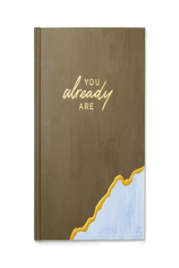 You Already Are -- An Encouragement Gift Book to Show Someone They Already Are Stronger Than They Believe and More Incredible Than They Know: Further Than You Realize, Stronger Than You Believe, and More Incredible Than You Know.