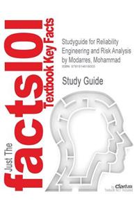 Studyguide for Reliability Engineering and Risk Analysis by Modarres, Mohammad, ISBN 9780849392474