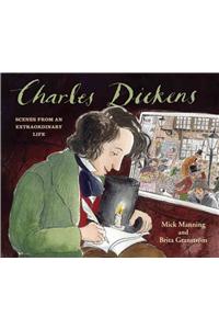 Charles Dickens: Scenes from an Extraordinary Life