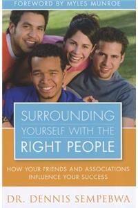 Surrounding Yourself with the Right People