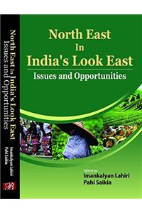 North East in India's Look East :Issues & Oppurtunity