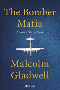 The Bomber Mafia: A Story Set in War