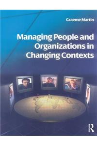 Managing People and Organizations in Changing Contexts