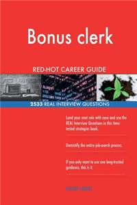 Bonus clerk RED-HOT Career Guide; 2533 REAL Interview Questions