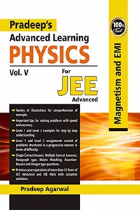 Pradeep's Advanced Learning Physics for Jee (Advanced): Magnetism and EMI: Vol. 5