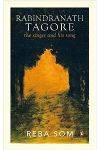 Rabindranath Tagore: The Singer & His Song