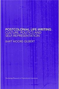 Postcolonial Life-Writing: Culture, Politics, and Self-Representation