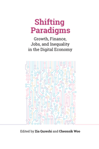 Shifting Paradigms: Growth, Finance, Jobs, and Inequality in the Digital Economy