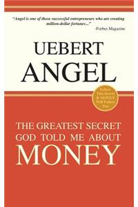 The Greatest Secret God Told Me about Money