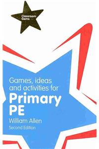 Games, Ideas and Activities for the Primary PE