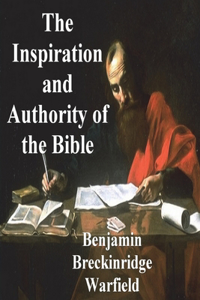 Inspiration and Authority of the Bible