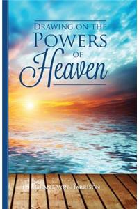 Drawing on the Powers of Heaven