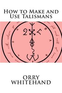 How to Make and Use Talismans