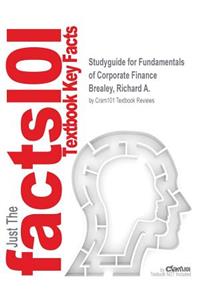 Studyguide for Fundamentals of Corporate Finance by Brealey, Richard A., ISBN 9780077410728