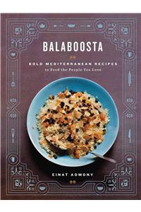 Balaboosta: Bold Mediterranean Recipes to Feed the People You Love