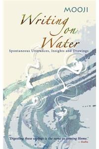 Writing on Water: Spontaneous Utterances, Insights and Drawings