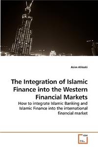 Integration of Islamic Finance into the Western Financial Markets