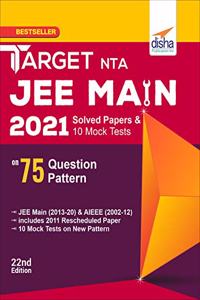 TARGET NTA JEE Main 2021 Solved Papers & 10 Mock Tests on 75 Question Pattern 22nd Edition