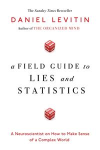 Field Guide to Lies and Statistics