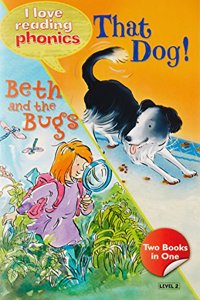 I Love Reading Phonics Level 2:That Dog & Beth And The Bugs