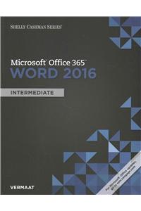 Shelly Cashman Series (R) Microsoft (R) Office 365 & Word 2016: Intermediate