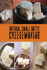 Natural Small Batch Cheesemaking