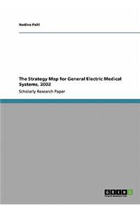 Strategy Map for General Electric Medical Systems, 2002