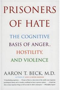 Prisoners of Hate: The Cognitive Basis of Anger, Hostility, and Violence