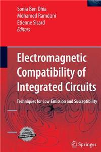 Electromagnetic Compatibility of Integrated Circuits: Techniques for Low Emission and Susceptibility