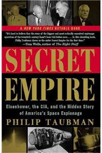 Secret Empire: Eisenhower, the CIA, and the Hidden Story of America's Space Espionage