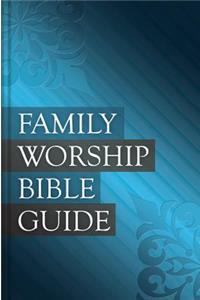 Family Worship Bible Guide