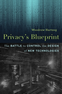 Privacy's Blueprint: The Battle to Control the Design of New Technologies