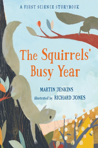 Squirrels' Busy Year: A First Science Storybook: A First Science Storybook