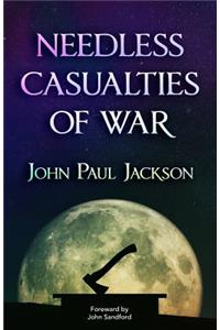 Needless Casualties of War