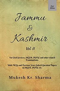 Jammu & Kashmir (Vol. II): For Civil Services, JKSSB, JKPSC and other related Examinations