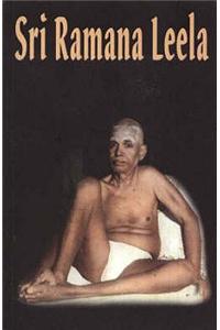 Sri Ramana Leela: A Biography of Bhagavan Sri Ramana Maharshi