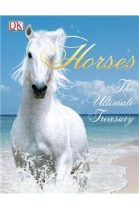 Horses: The Ultimate Treasury