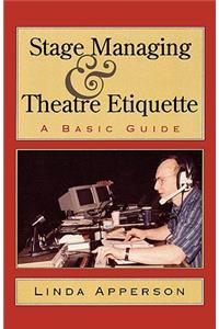 Stage Managing and Theatre Etiquette: A Basic Guide