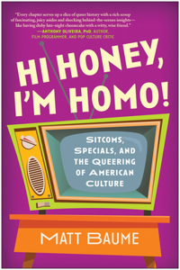 Hi Honey, I'm Homo!