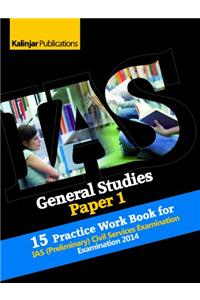 Practice Work Book for IAS (Preliminary): General Studies Paper 1