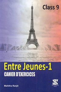 Entre Jeunes - 1 Cahier D'Exercices for Class 9 (2018-2019) Session by Mahitha Ranjit