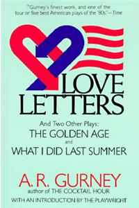 Love Letters and Two Other Plays: The Golden Age, What I Did Last Summer