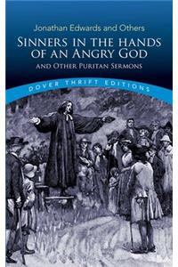 Sinners in the Hands of an Angry God and Other Puritan Sermons