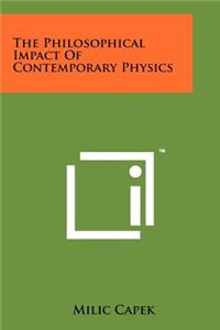 Philosophical Impact Of Contemporary Physics