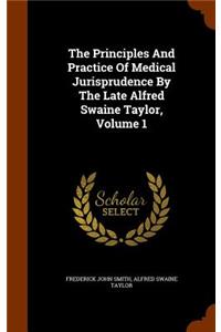 The Principles And Practice Of Medical Jurisprudence By The Late Alfred Swaine Taylor, Volume 1