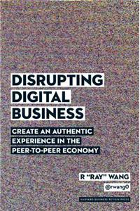 Disrupting Digital Business