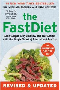 Fastdiet - Revised & Updated: Lose Weight, Stay Healthy, and Live Longer with the Simple Secret of Intermittent Fasting