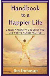 Handbook to a Happier Life