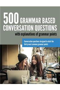 500 Grammar Based Conversation Questions