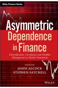 Asymmetric Dependence in Finance: Diversification, Correlation and Portfolio Management in Market Downturns